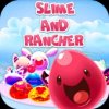 Slime and Rancher